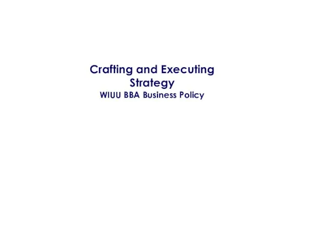 Crafting and Executing Strategy WIUU BBA Business Policy