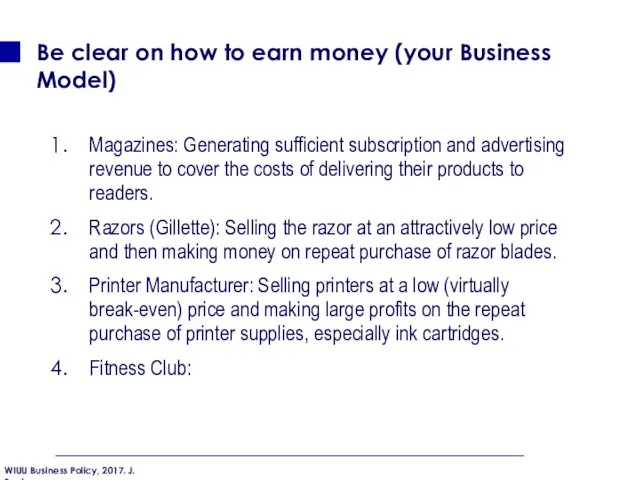 Be clear on how to earn money (your Business Model)