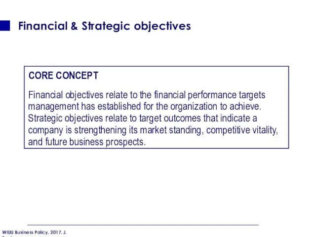 Financial & Strategic objectives CORE CONCEPT Financial objectives relate to
