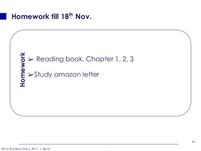 Homework till 18th Nov. Reading book. Chapter 1, 2, 3 Study amazon letter Homework