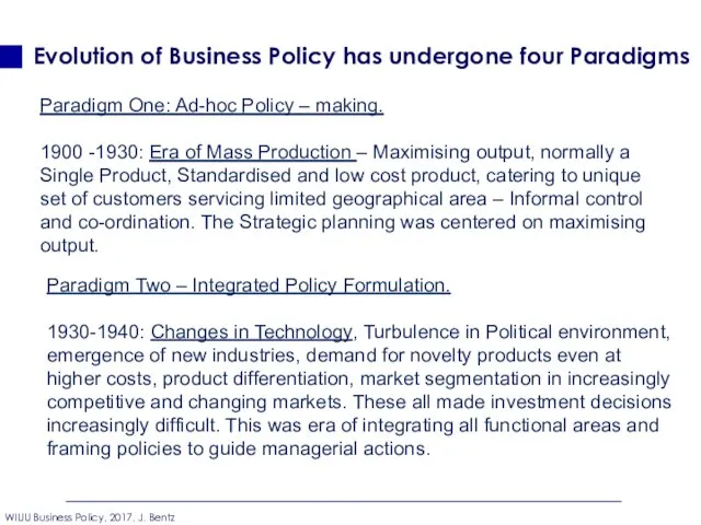 Evolution of Business Policy has undergone four Paradigms Paradigm One: