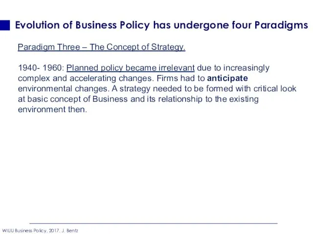 Evolution of Business Policy has undergone four Paradigms Paradigm Three