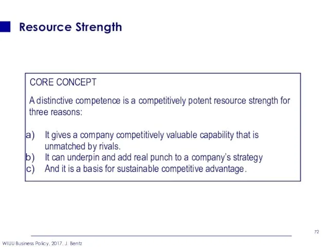 Resource Strength CORE CONCEPT A distinctive competence is a competitively