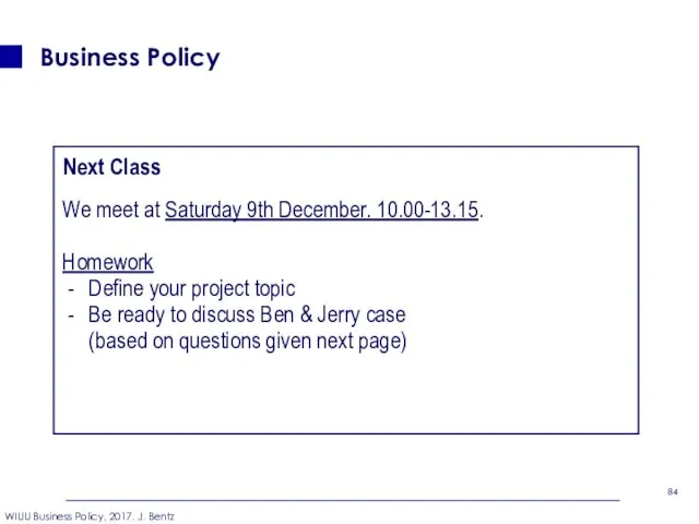 Business Policy Next Class We meet at Saturday 9th December.