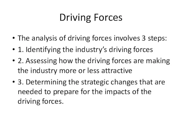 Driving Forces The analysis of driving forces involves 3 steps:
