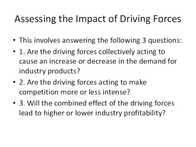 Assessing the Impact of Driving Forces This involves answering the