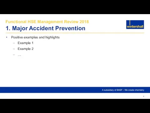 Functional HSE Management Review 2018 1. Major Accident Prevention Positive examples and highlights