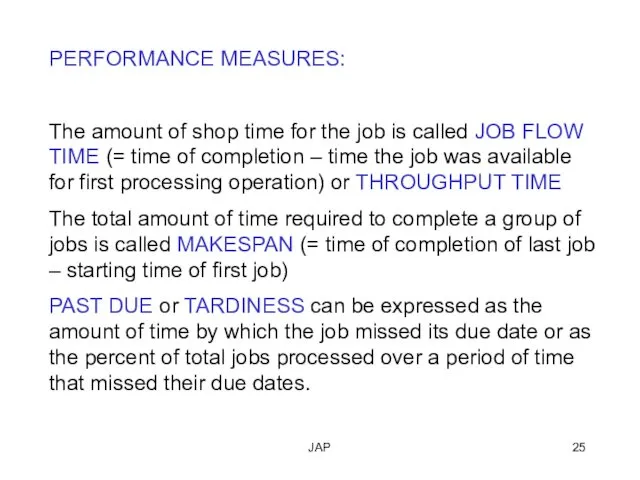 JAP PERFORMANCE MEASURES: The amount of shop time for the