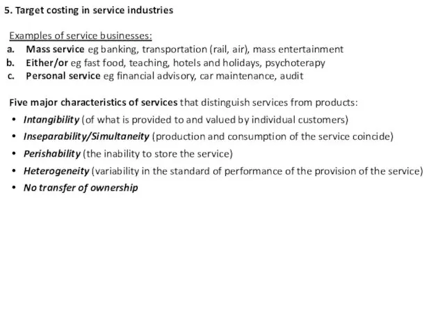 5. Target costing in service industries Examples of service businesses: