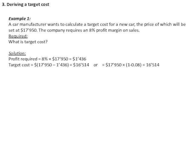 3. Deriving a target cost Example 1: A car manufacturer