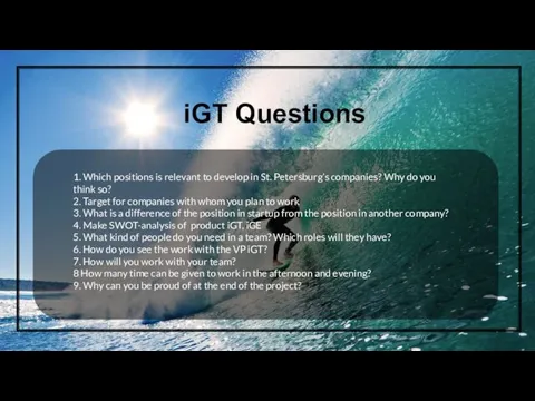 iGT Questions 1. Which positions is relevant to develop in