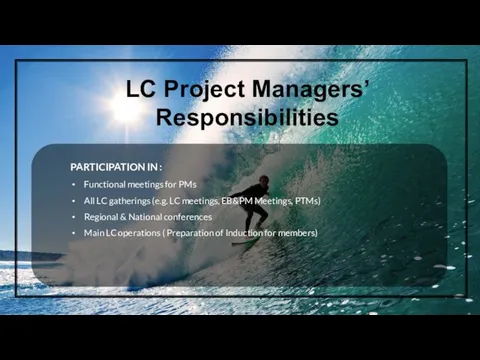 LC Project Managers’ Responsibilities PARTICIPATION IN : Functional meetings for