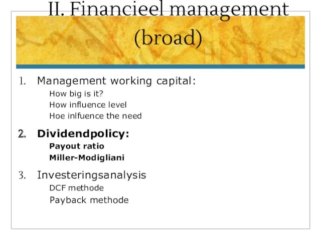 II. Financieel management (broad) Management working capital: How big is