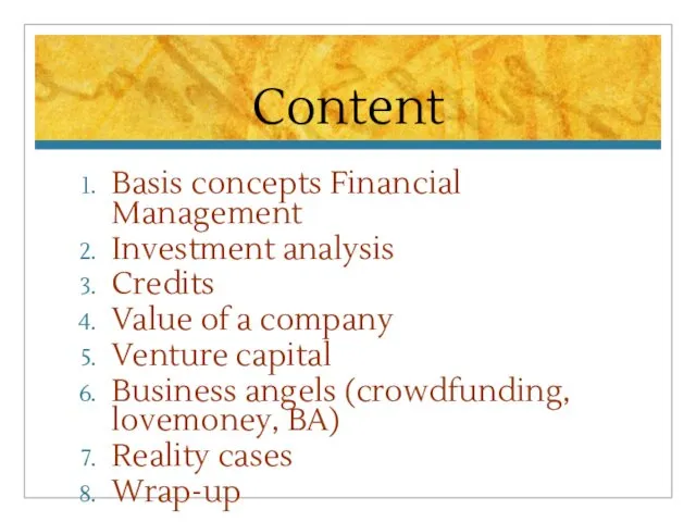 Content Basis concepts Financial Management Investment analysis Credits Value of a company Venture