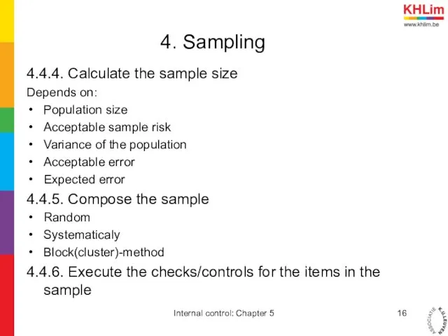 4. Sampling 4.4.4. Calculate the sample size Depends on: Population