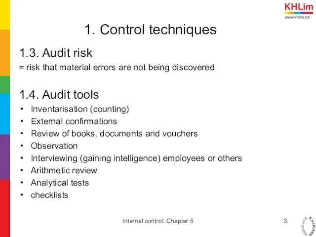 1. Control techniques 1.3. Audit risk = risk that material errors are not