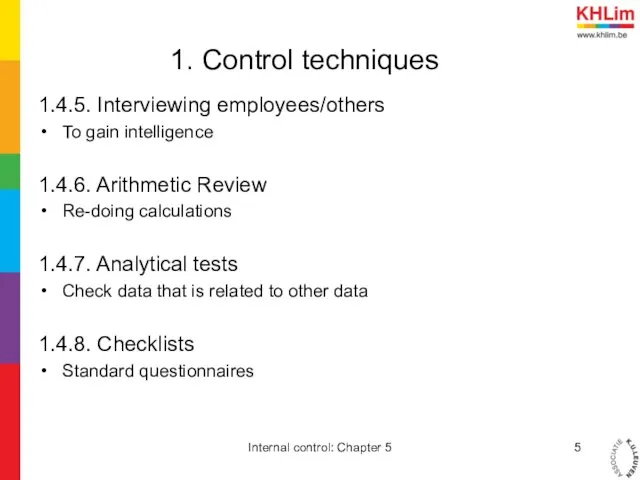 1. Control techniques 1.4.5. Interviewing employees/others To gain intelligence 1.4.6.