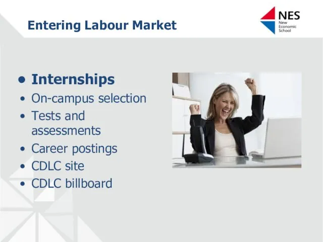 Entering Labour Market Internships On-campus selection Tests and assessments Career postings CDLC site CDLC billboard