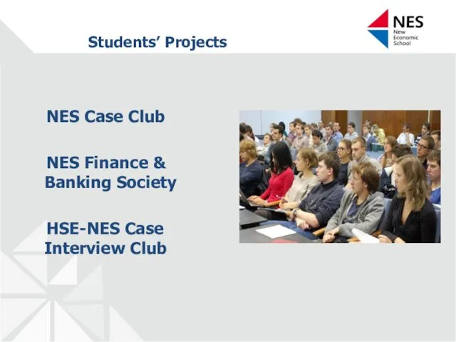 Students’ Projects NES Case Club NES Finance & Banking Society HSE-NES Case Interview Club
