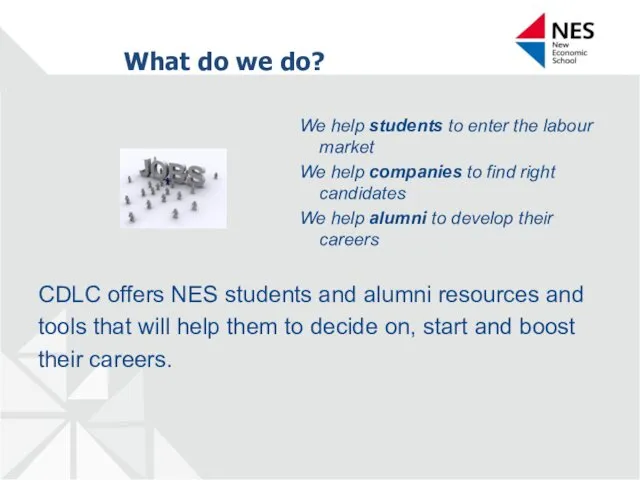 What do we do? We help students to enter the