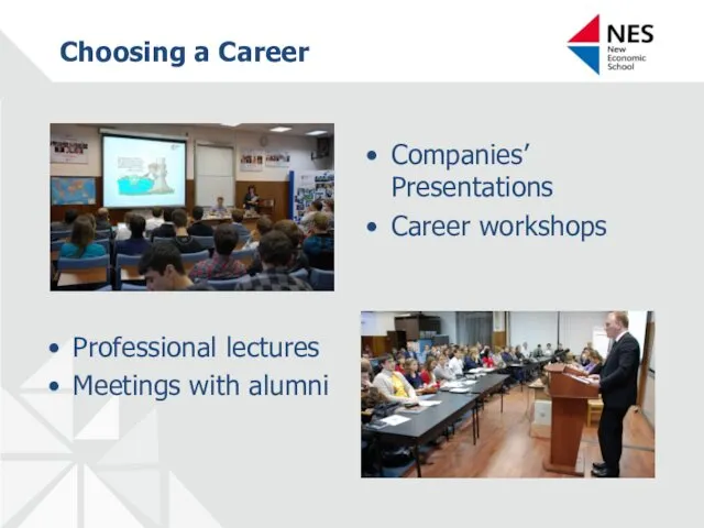 Choosing a Career Companies’ Presentations Career workshops Professional lectures Meetings with alumni
