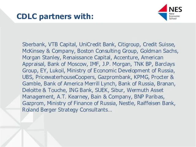 CDLC partners with: Sberbank, VTB Capital, UniCredit Bank, Citigroup, Credit