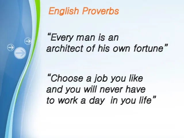 English Proverbs “Every man is an architect of his own