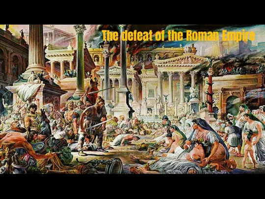 The defeat of the Roman Empire