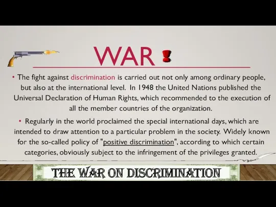 WAR The fight against discrimination is carried out not only