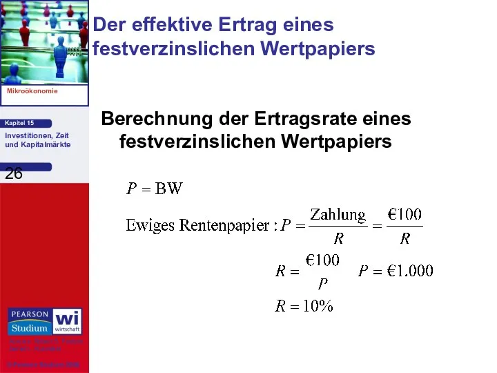 Der effektive Ertrag eines festverzinslichen Wertpapiers Berechnung der Ertragsrate eines festverzinslichen Wertpapiers