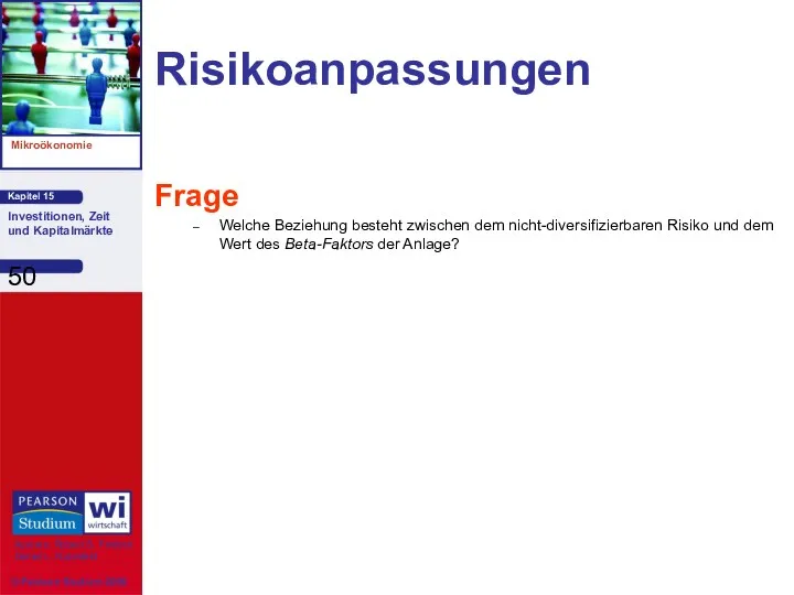 Risikoanpassungen Frage Welche Beziehung besteht zwischen dem nicht-diversifizierbaren Risiko und dem Wert des Beta-Faktors der Anlage?