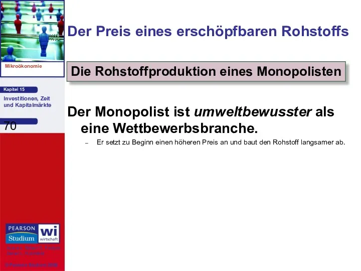 Der Monopolist ist umweltbewusster als eine Wettbewerbsbranche. Er setzt zu