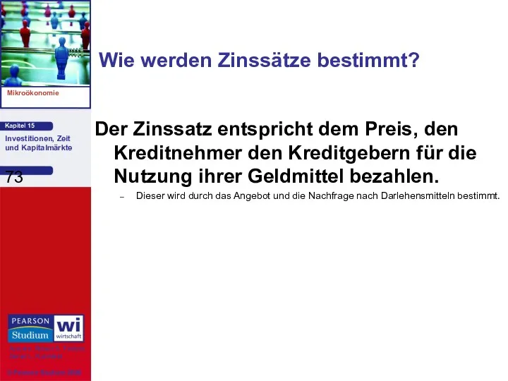 Wie werden Zinssätze bestimmt? Der Zinssatz entspricht dem Preis, den