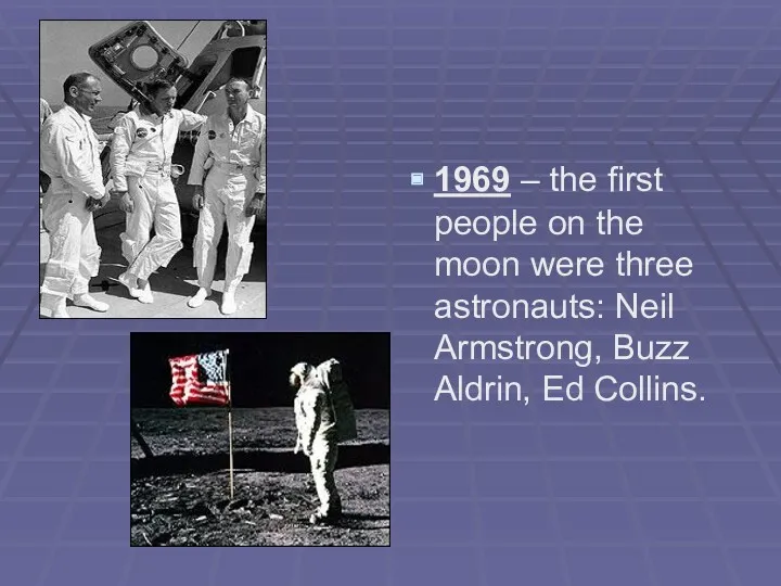 1969 – the first people on the moon were three