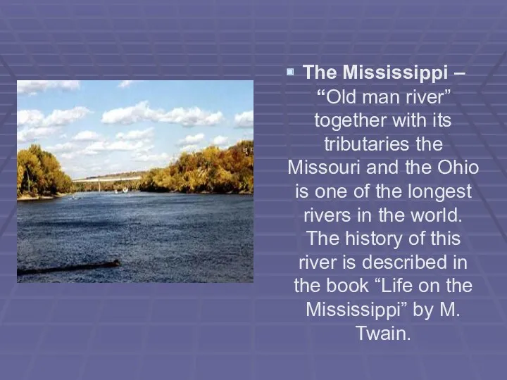 The Mississippi – “Old man river” together with its tributaries