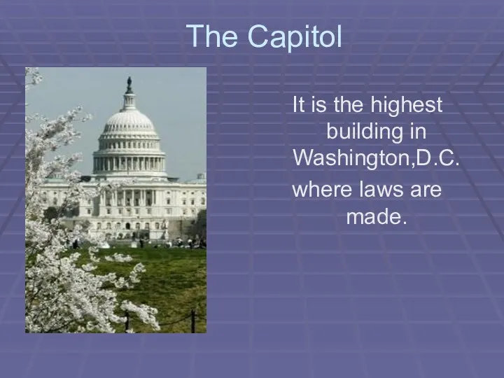 The Capitol It is the highest building in Washington,D.C. where laws are made.