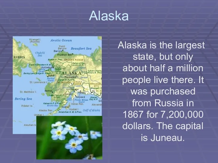 Alaska Alaska is the largest state, but only about half