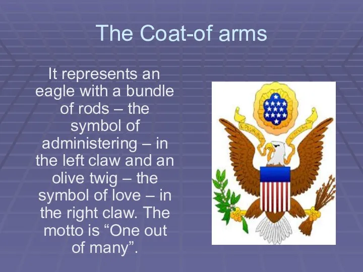 The Coat-of arms It represents an eagle with a bundle