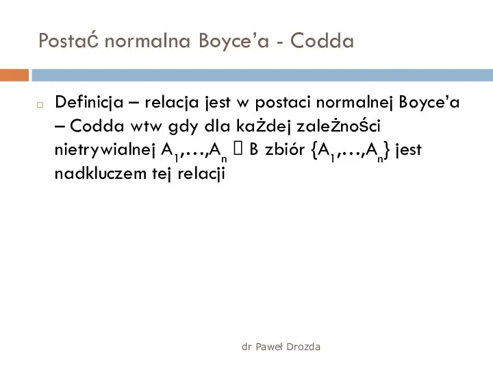 dr Paweł Drozda Postać normalna Boyce’a - Codda Definicja –