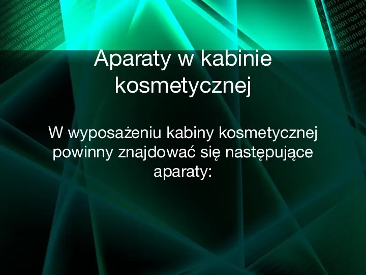 Aparaty w kabinie kosmetycznej W wyposażeniu kabiny kosmetycznej powinny znajdować się następujące aparaty: