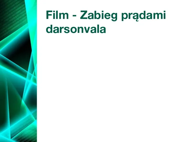 Film - Zabieg prądami darsonvala