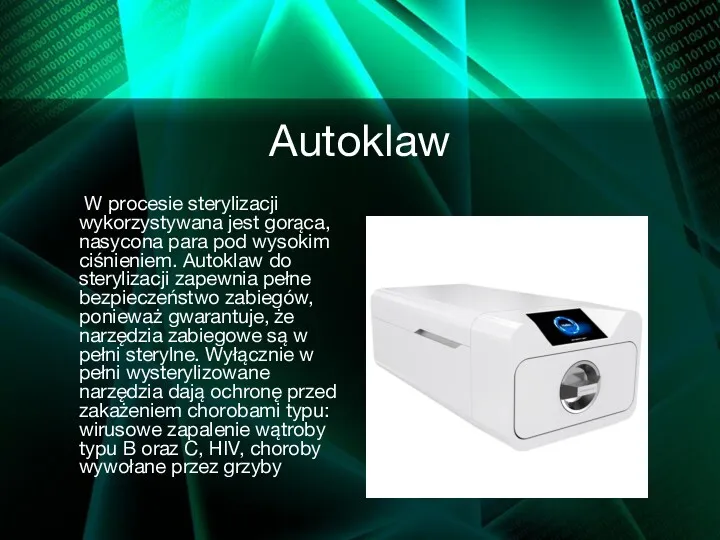 Autoklaw W procesie sterylizacji wykorzystywana jest gorąca, nasycona para pod