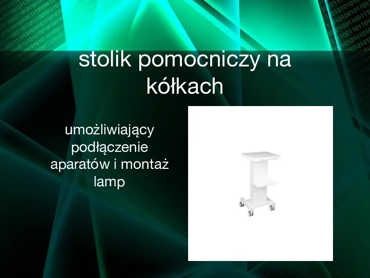 stolik pomocniczy na kółkach umożliwiający podłączenie aparatów i montaż lamp