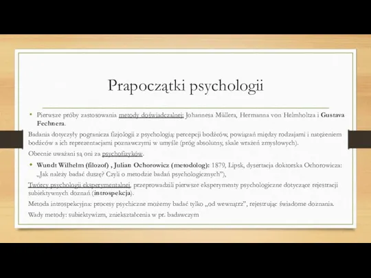 Prapoczątki psychologii Pierwsze próby zastosowania metody doświadczalnej: Johannesa Müllera, Hermanna