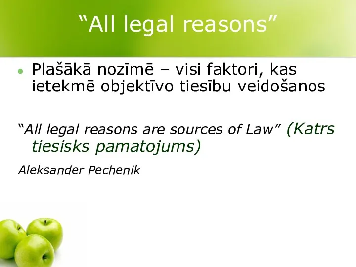 “All legal reasons” Plašākā nozīmē – visi faktori, kas ietekmē