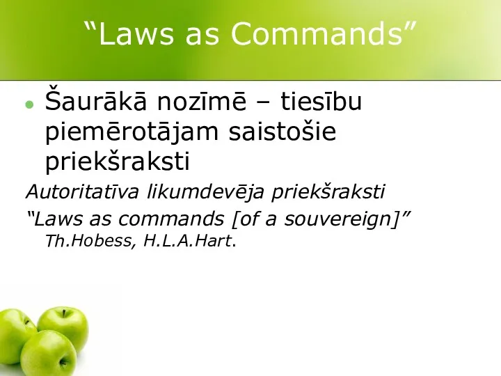 “Laws as Commands” Šaurākā nozīmē – tiesību piemērotājam saistošie priekšraksti