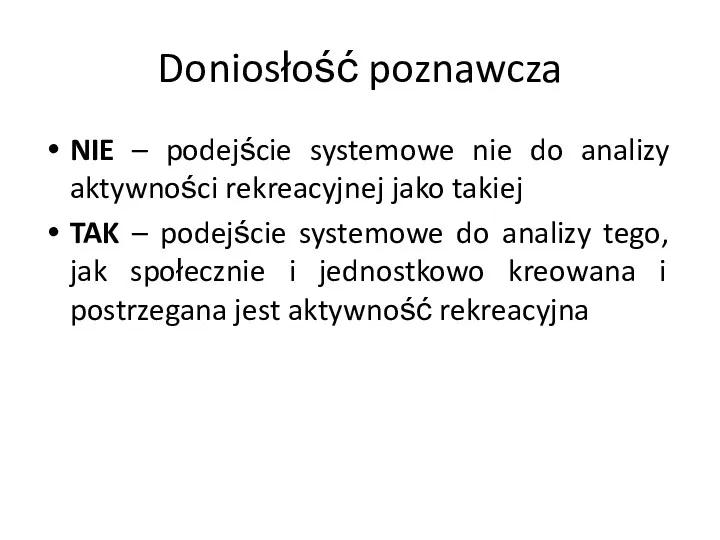 Doniosłość poznawcza NIE – podejście systemowe nie do analizy aktywności rekreacyjnej jako takiej