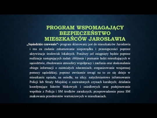 PROGRAM WSPOMAGAJĄCY BEZPIECZEŃSTWO MIESZKAŃCÓW JAROSŁAWIA „Sąsiedzkie czuwanie”- program skierowany jest