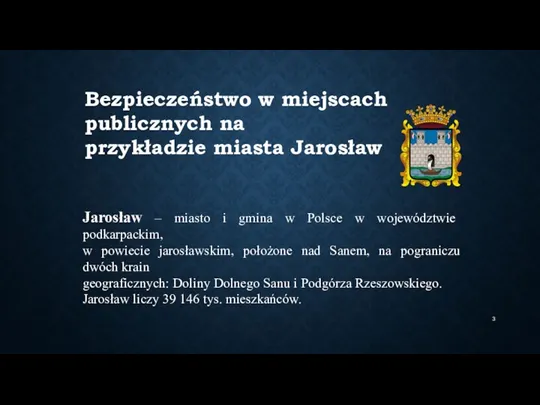 Bezpieczeństwo w miejscach publicznych na przykładzie miasta Jarosław Jarosław –