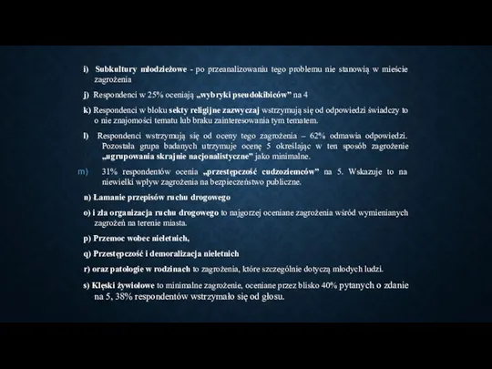 i) Subkultury młodzieżowe - po przeanalizowaniu tego problemu nie stanowią